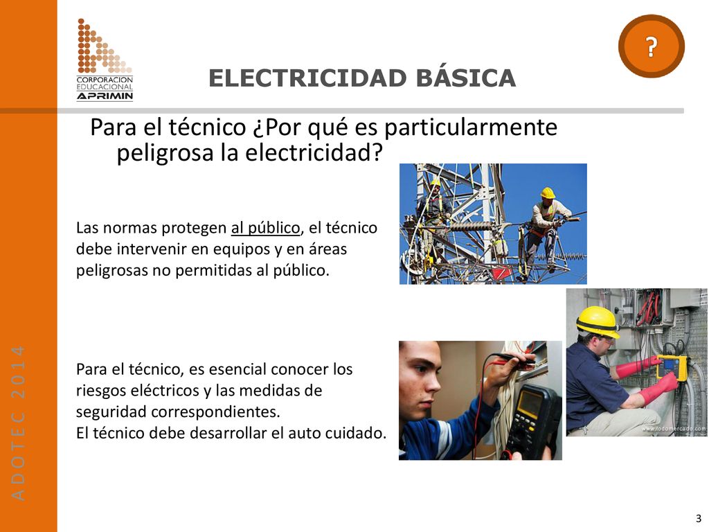 Para el técnico ¿Por qué es particularmente peligrosa la electricidad