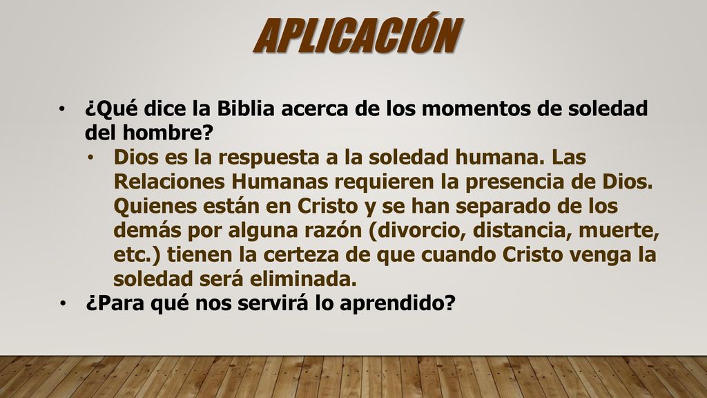 APLICACIÓN ¿Qué dice la Biblia acerca de los momentos de soledad del hombre
