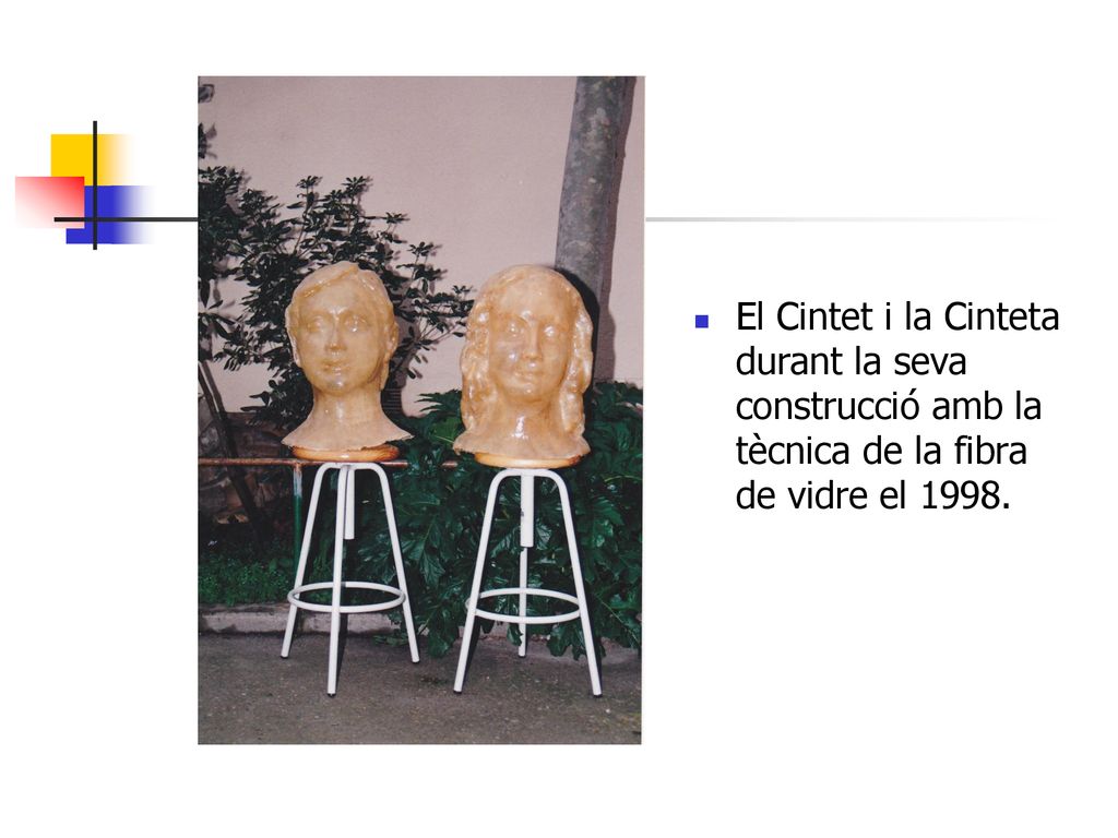 El Cintet i la Cinteta durant la seva construcció amb la tècnica de la fibra de vidre el 1998.