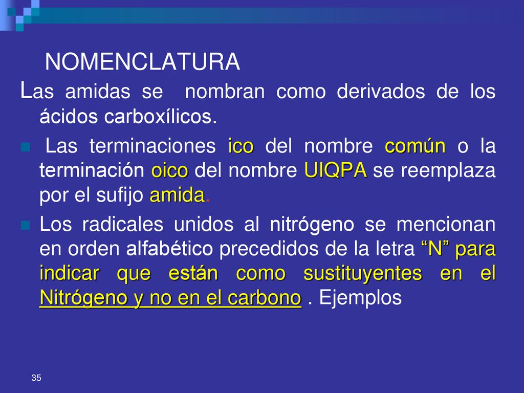 Las amidas se nombran como derivados de los ácidos carboxílicos.