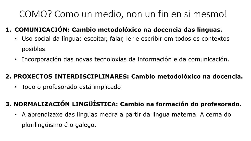 COMO Como un medio, non un fin en si mesmo!