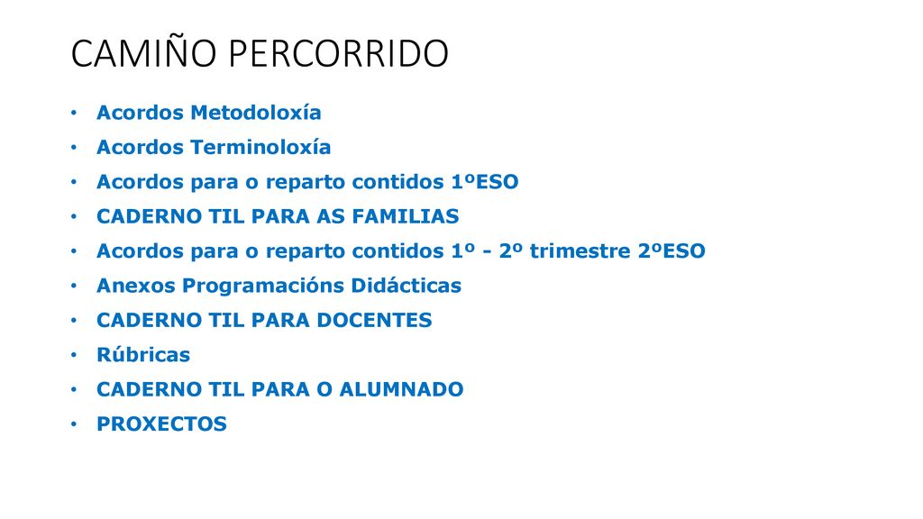 CAMIÑO PERCORRIDO Acordos Metodoloxía Acordos Terminoloxía