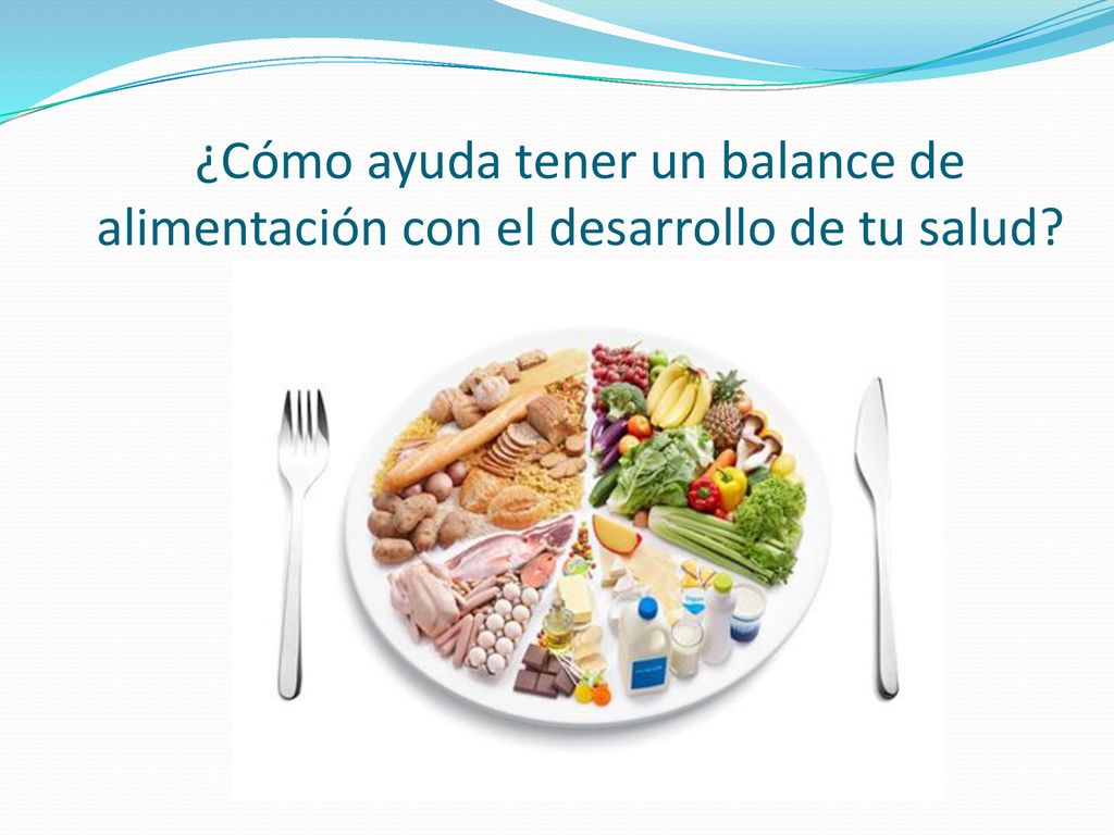 ¿Cómo ayuda tener un balance de alimentación con el desarrollo de tu salud