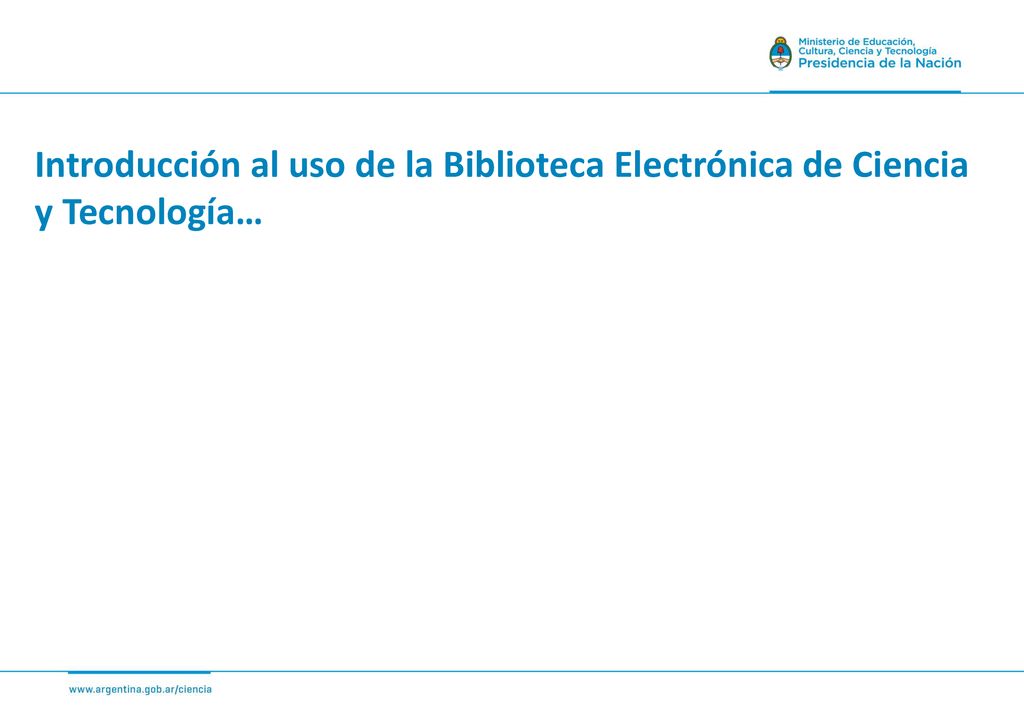 Introducción al uso de la Biblioteca Electrónica de Ciencia y Tecnología…