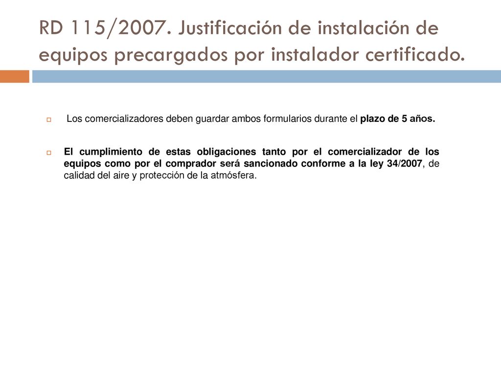 RD 115/2007. Justificación de instalación de equipos precargados por instalador certificado.