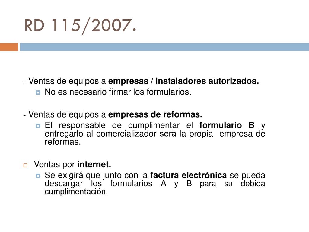 RD 115/ Ventas de equipos a empresas / instaladores autorizados. No es necesario firmar los formularios.