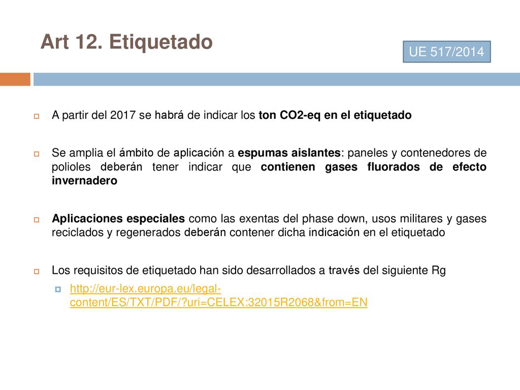 Art 12. Etiquetado UE 517/2014. A partir del 2017 se habrá de indicar los ton CO2-eq en el etiquetado.