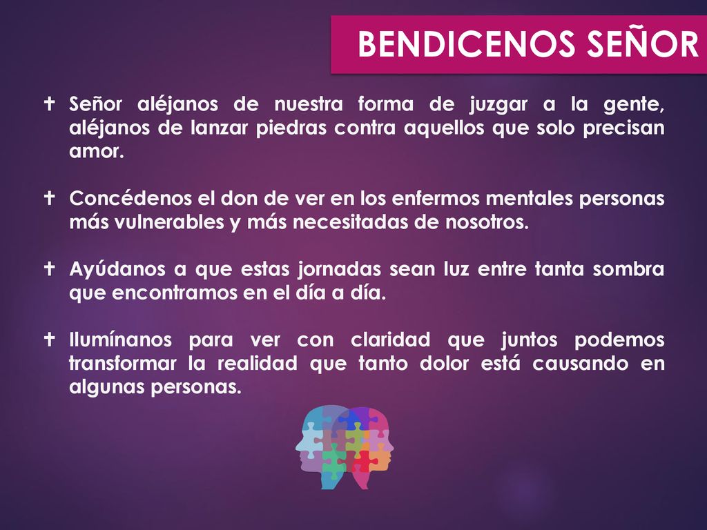 BENDICENOS SEÑOR Señor aléjanos de nuestra forma de juzgar a la gente, aléjanos de lanzar piedras contra aquellos que solo precisan amor.