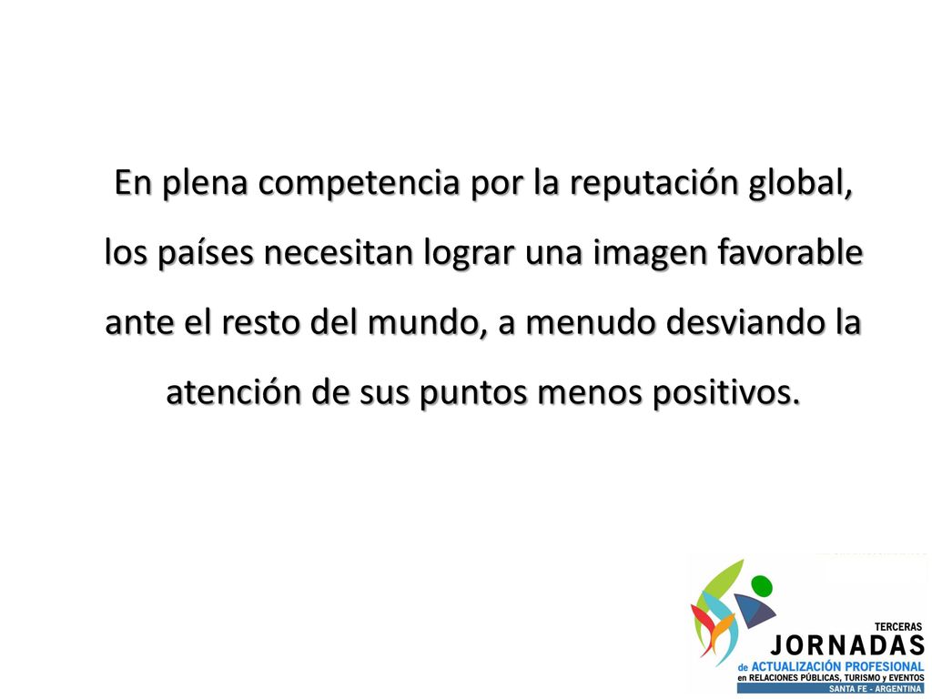 En plena competencia por la reputación global, los países necesitan lograr una imagen favorable ante el resto del mundo, a menudo desviando la atención de sus puntos menos positivos.