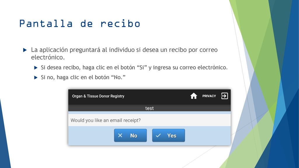Pantalla de recibo La aplicación preguntará al individuo si desea un recibo por correo electrónico.
