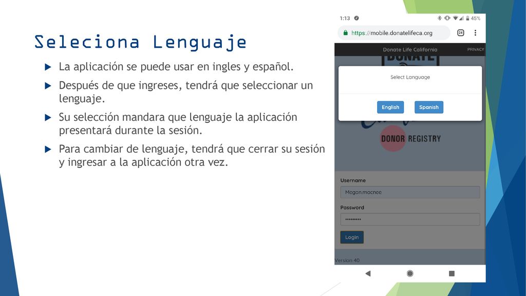Seleciona Lenguaje La aplicación se puede usar en ingles y español.