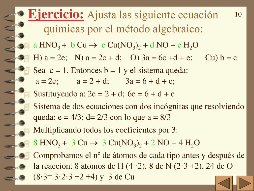 Ejercicio: Ajusta las siguiente ecuación químicas por el método algebraico: