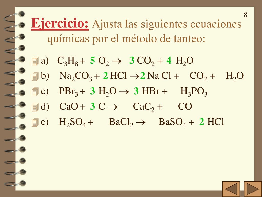 Ejercicio: Ajusta las siguientes ecuaciones químicas por el método de tanteo: