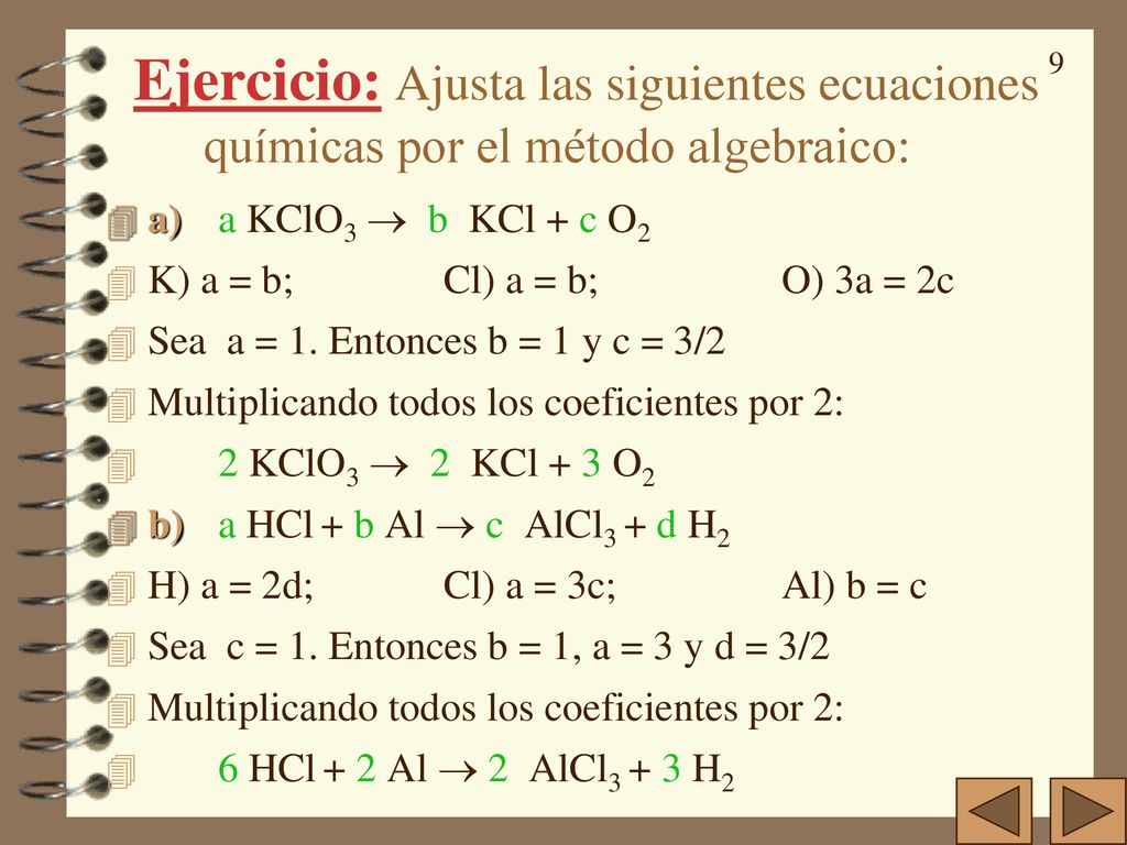 Ejercicio: Ajusta las siguientes ecuaciones químicas por el método algebraico: