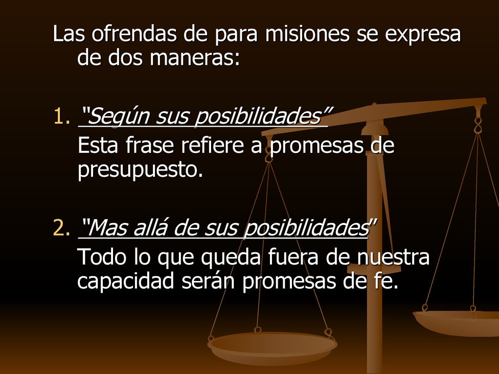 Las ofrendas de para misiones se expresa de dos maneras: