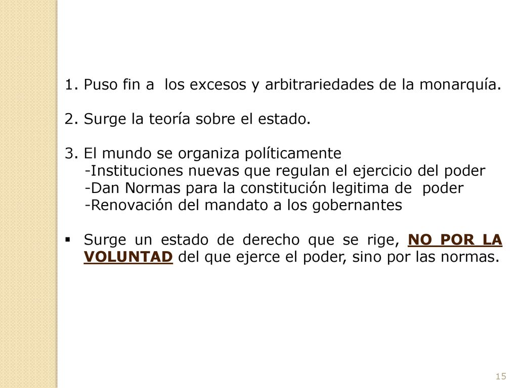 1. Puso fin a los excesos y arbitrariedades de la monarquía.