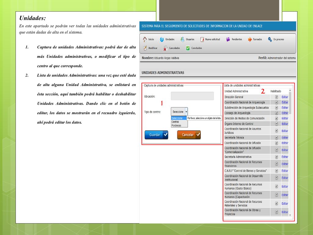 Unidades: En este apartado se podrán ver todas las unidades administrativas que están dadas de alta en el sistema.