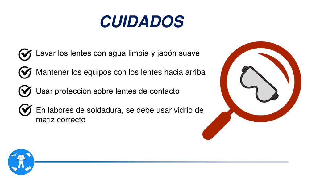 CUIDADOS Lavar los lentes con agua limpia y jabón suave