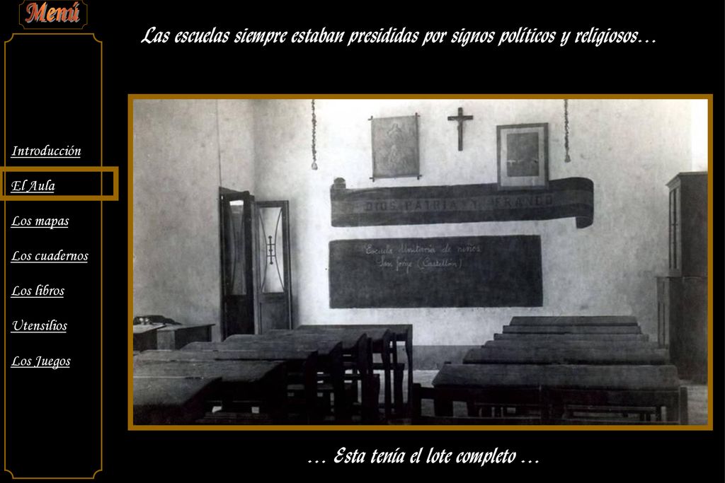 Las escuelas siempre estaban presididas por signos políticos y religiosos…
