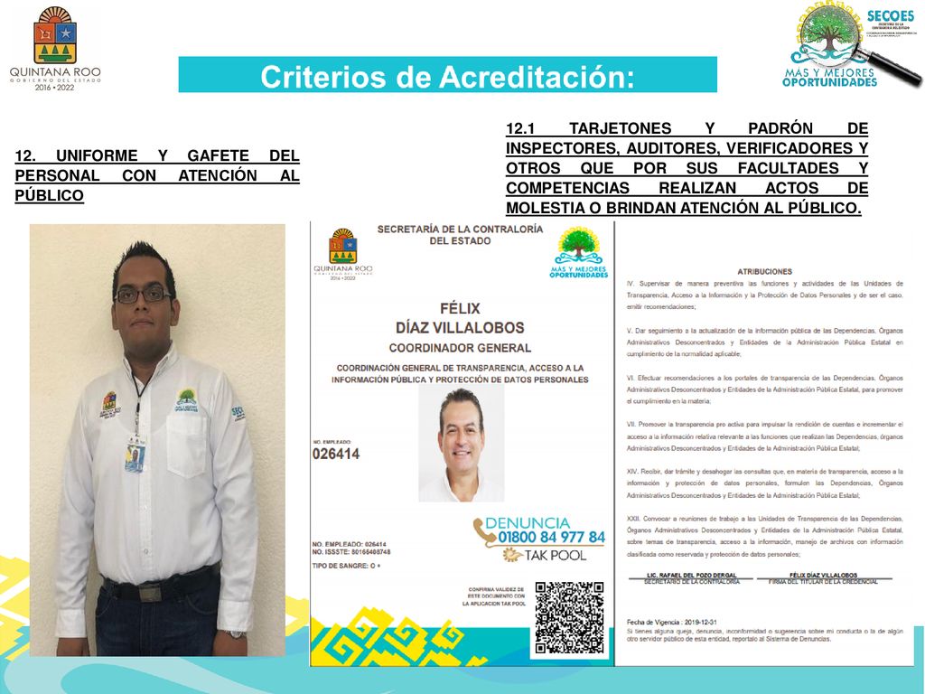 12.1 TARJETONES Y PADRÓN DE INSPECTORES, AUDITORES, VERIFICADORES Y OTROS QUE POR SUS FACULTADES Y COMPETENCIAS REALIZAN ACTOS DE MOLESTIA O BRINDAN ATENCIÓN AL PÚBLICO.
