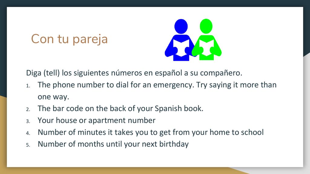 Con tu pareja Diga (tell) los siguientes números en español a su compañero.