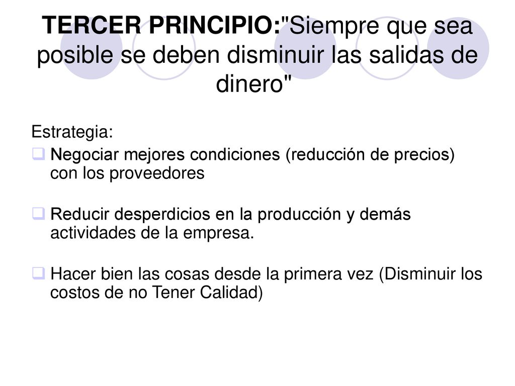 TERCER PRINCIPIO: Siempre que sea posible se deben disminuir las salidas de dinero