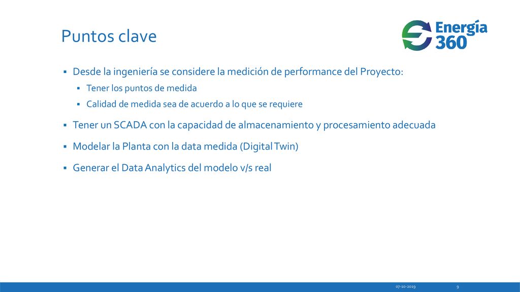 Puntos clave Desde la ingeniería se considere la medición de performance del Proyecto: Tener los puntos de medida.