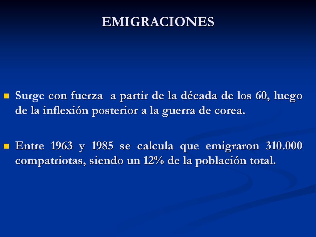 EMIGRACIONES Surge con fuerza a partir de la década de los 60, luego de la inflexión posterior a la guerra de corea.