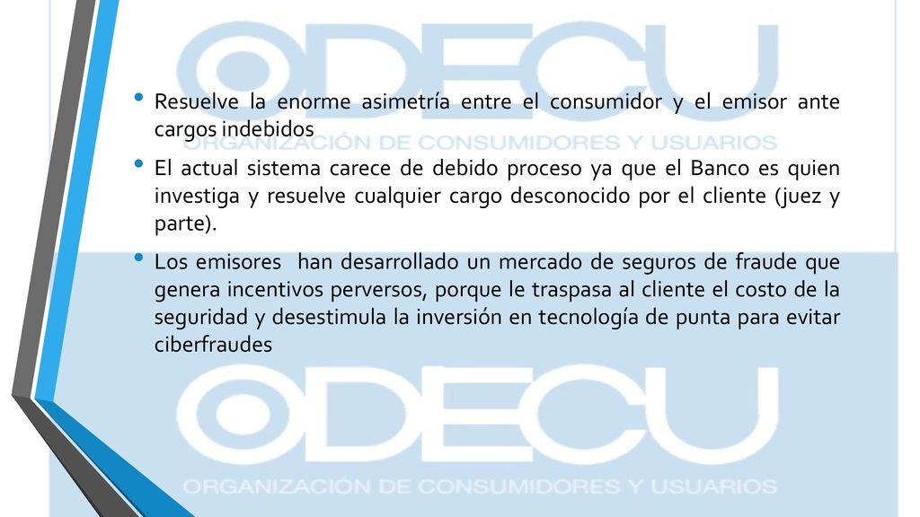 Resuelve la enorme asimetría entre el consumidor y el emisor ante cargos indebidos