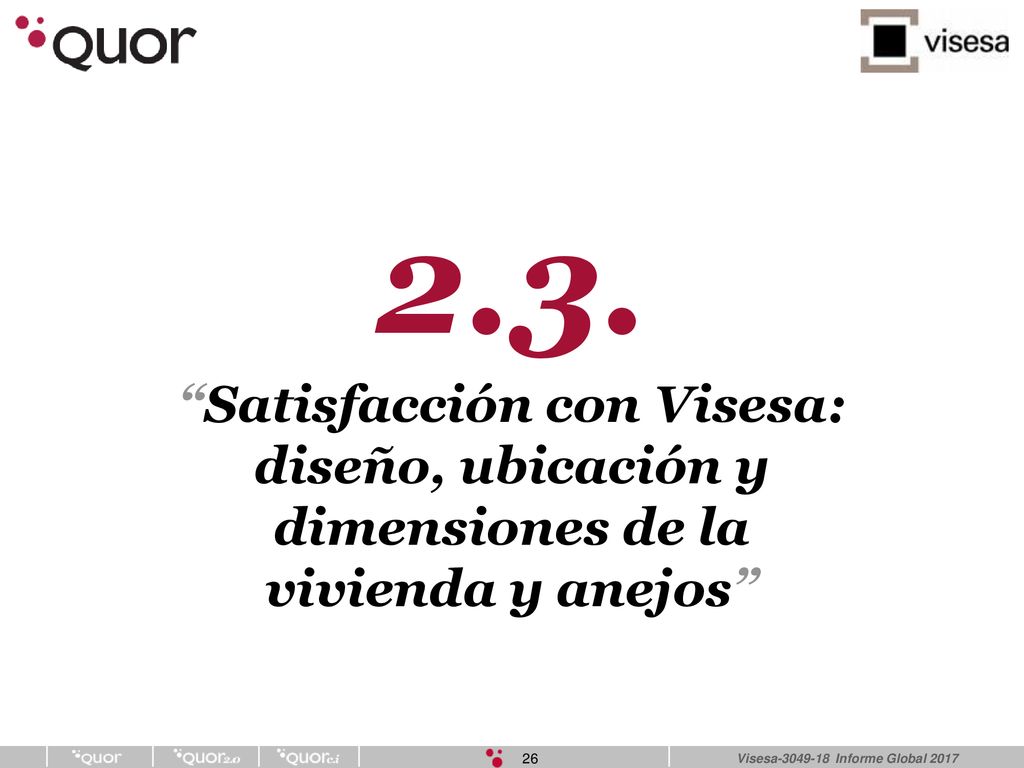 2.3. Satisfacción con Visesa: diseño, ubicación y dimensiones de la vivienda y anejos