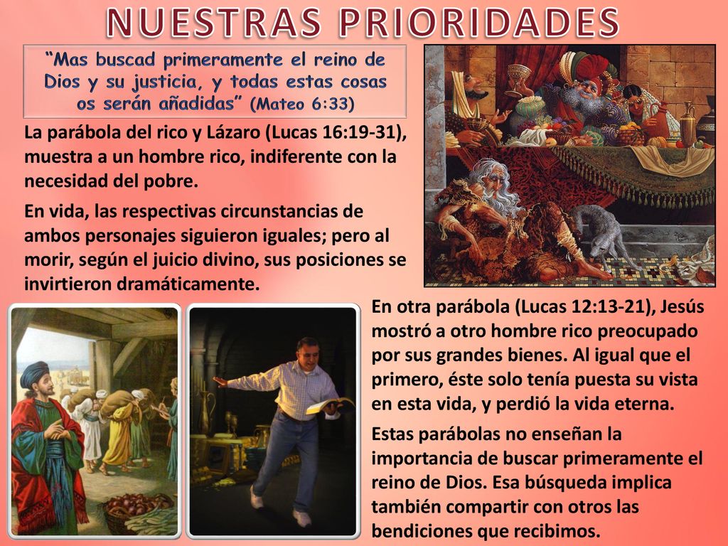 NUESTRAS PRIORIDADES Mas buscad primeramente el reino de Dios y su justicia, y todas estas cosas os serán añadidas (Mateo 6:33)