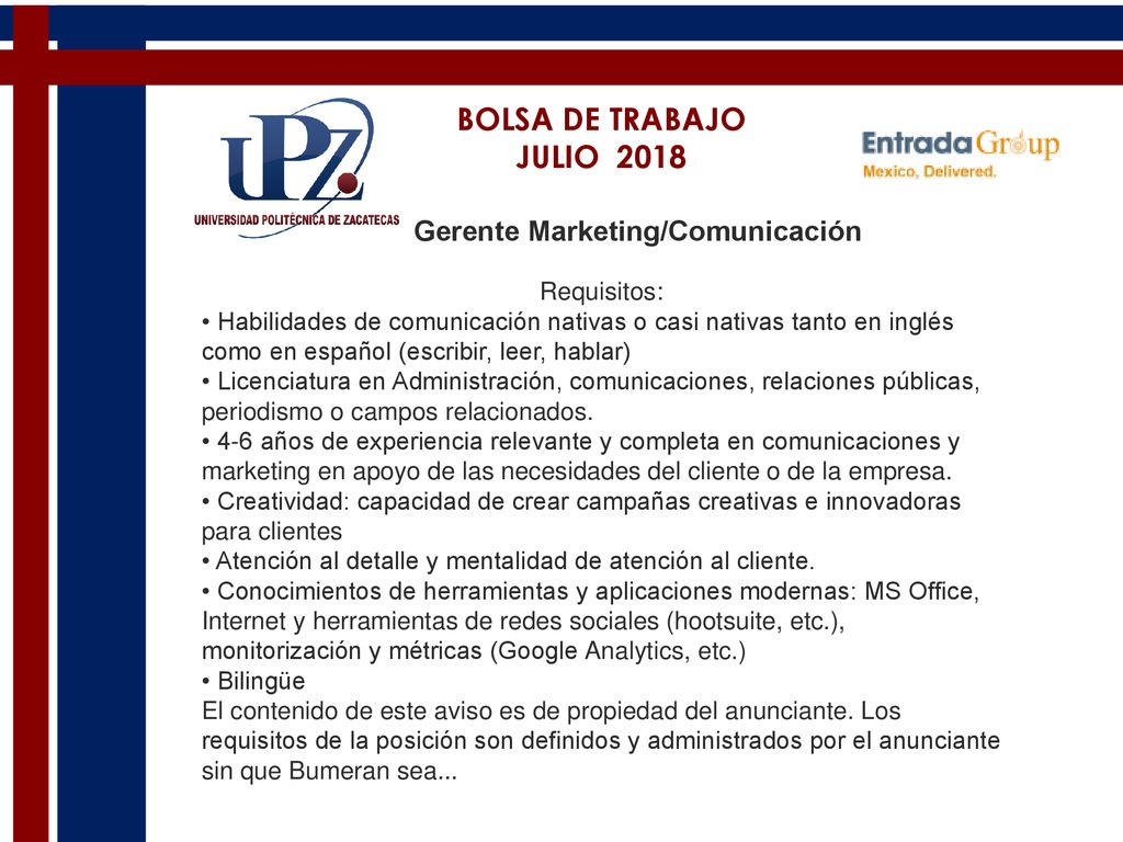 BOLSA DE TRABAJO JULIO 2018 Gerente Marketing/Comunicación Requisitos: