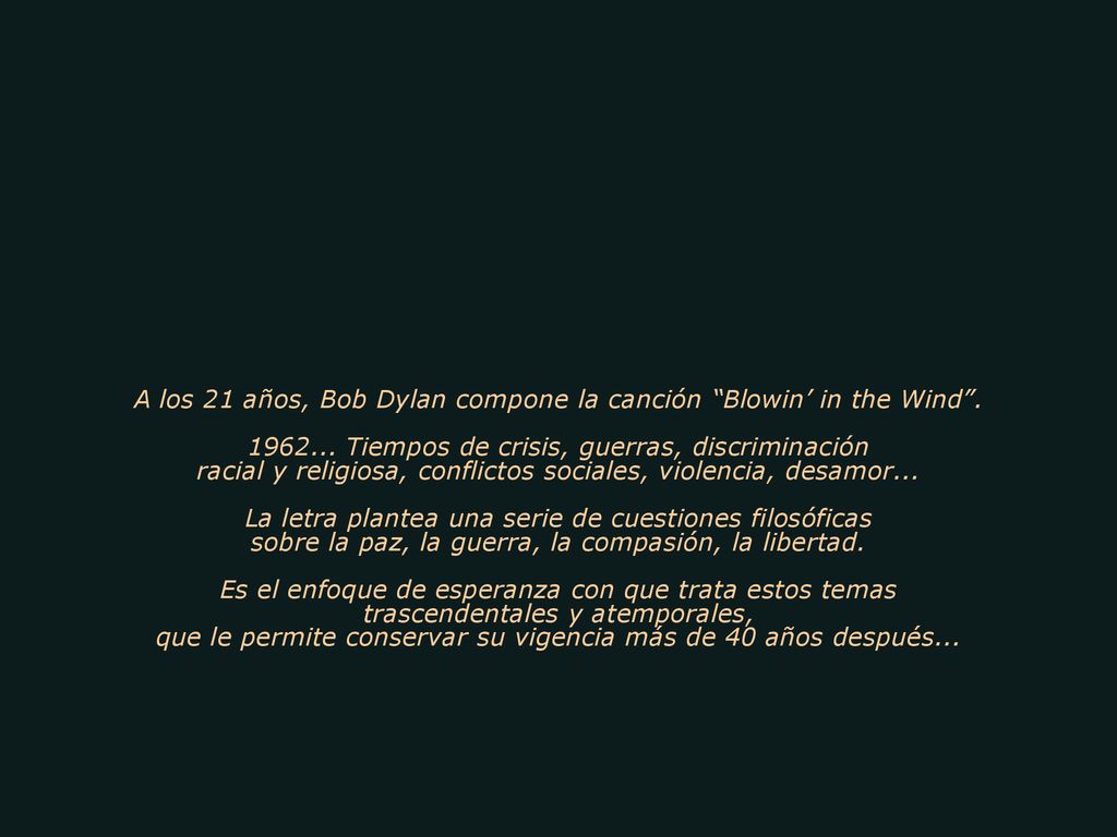 A los 21 años, Bob Dylan compone la canción Blowin’ in the Wind .