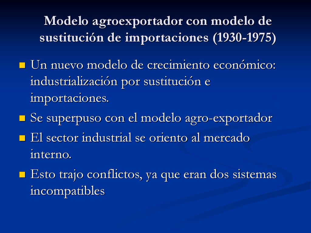 Modelo agroexportador con modelo de sustitución de importaciones ( )