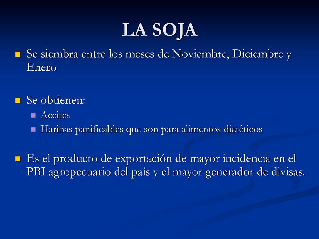 LA SOJA Se siembra entre los meses de Noviembre, Diciembre y Enero