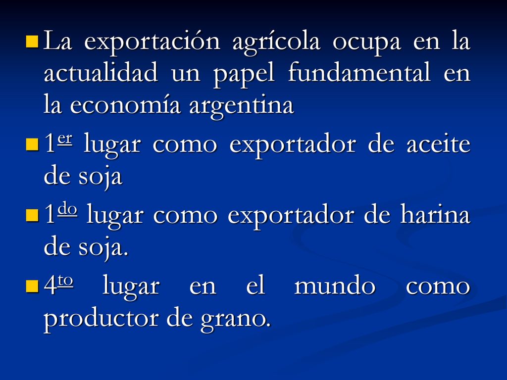La exportación agrícola ocupa en la actualidad un papel fundamental en la economía argentina