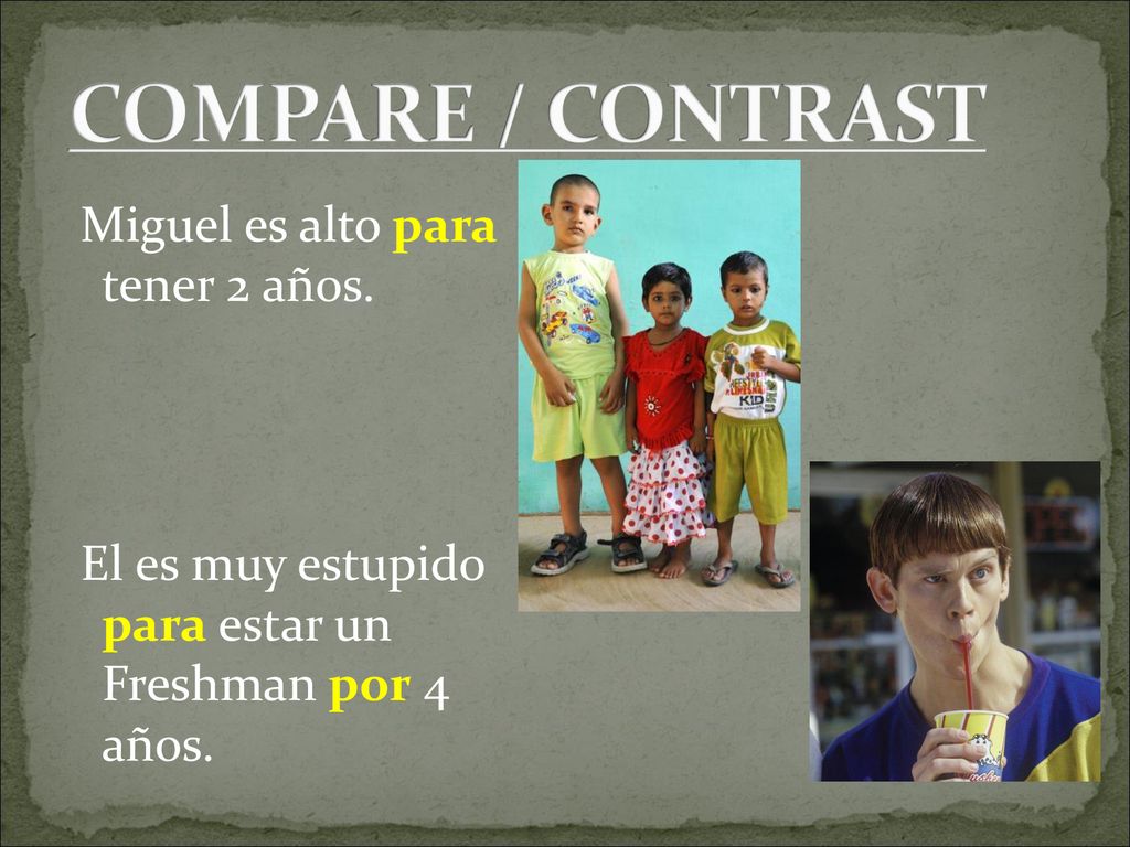 COMPARE / CONTRAST Miguel es alto para tener 2 años.