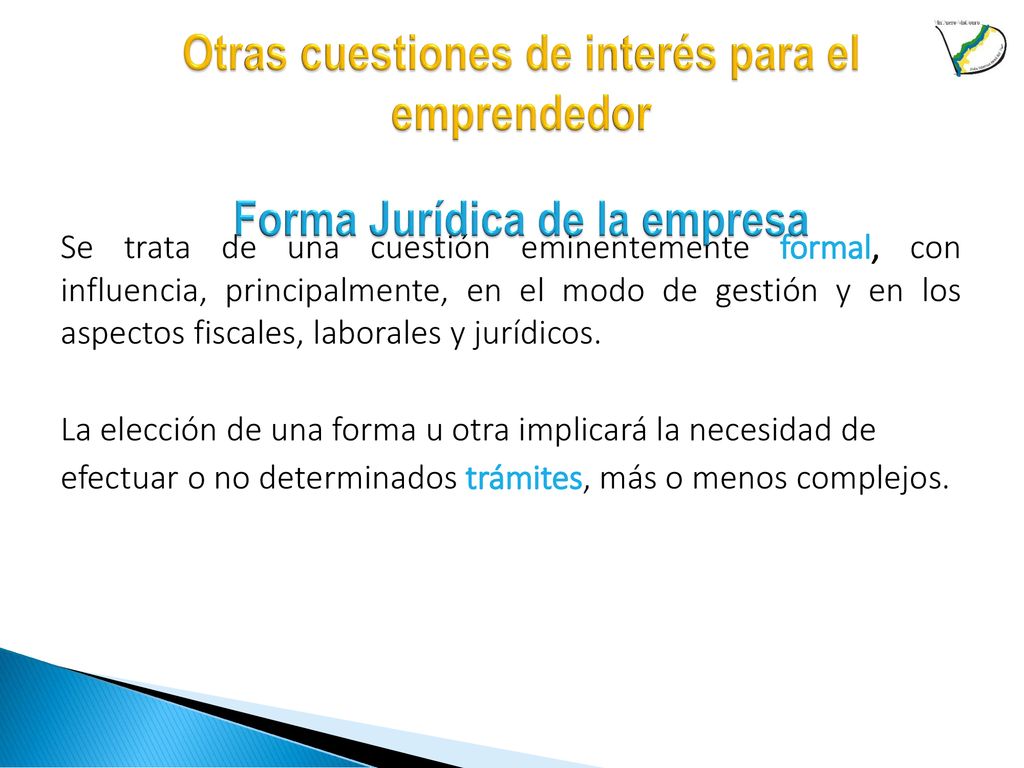 Otras cuestiones de interés para el emprendedor Forma Jurídica de la empresa