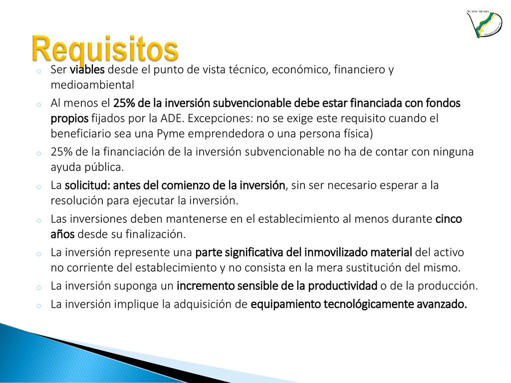Requisitos Ser viables desde el punto de vista técnico, económico, financiero y medioambiental.