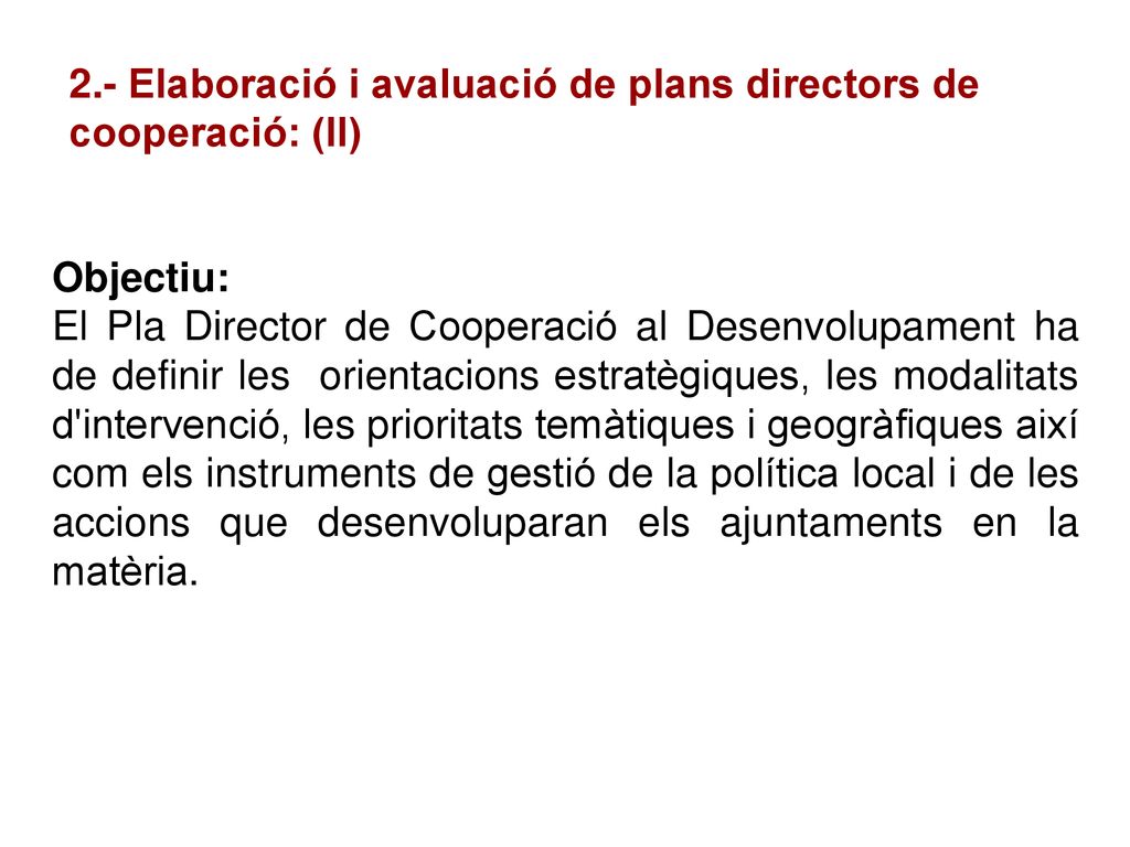 2.- Elaboració i avaluació de plans directors de cooperació: (II)