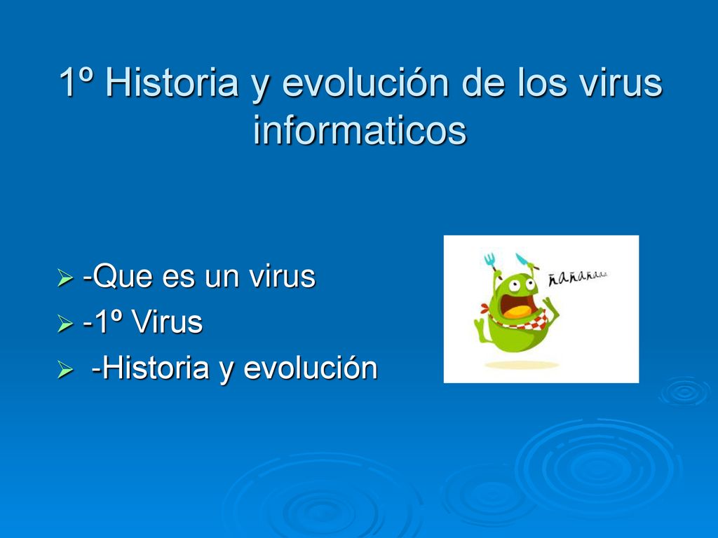 1º Historia y evolución de los virus informaticos