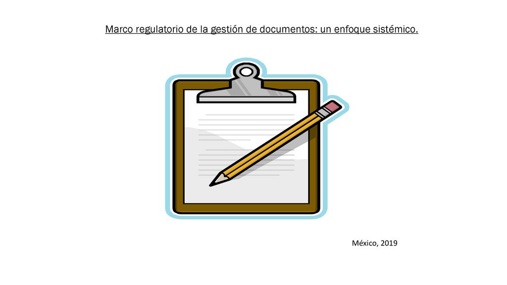 Marco regulatorio de la gestión de documentos: un enfoque sistémico.