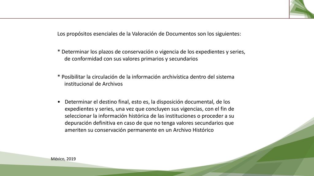 Los propósitos esenciales de la Valoración de Documentos son los siguientes: