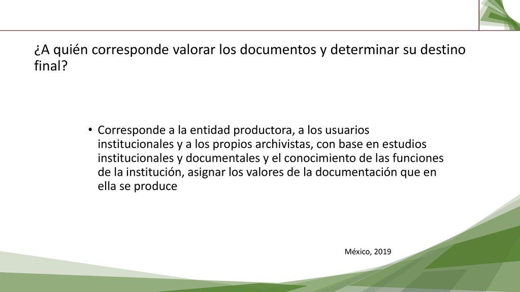 ¿A quién corresponde valorar los documentos y determinar su destino final