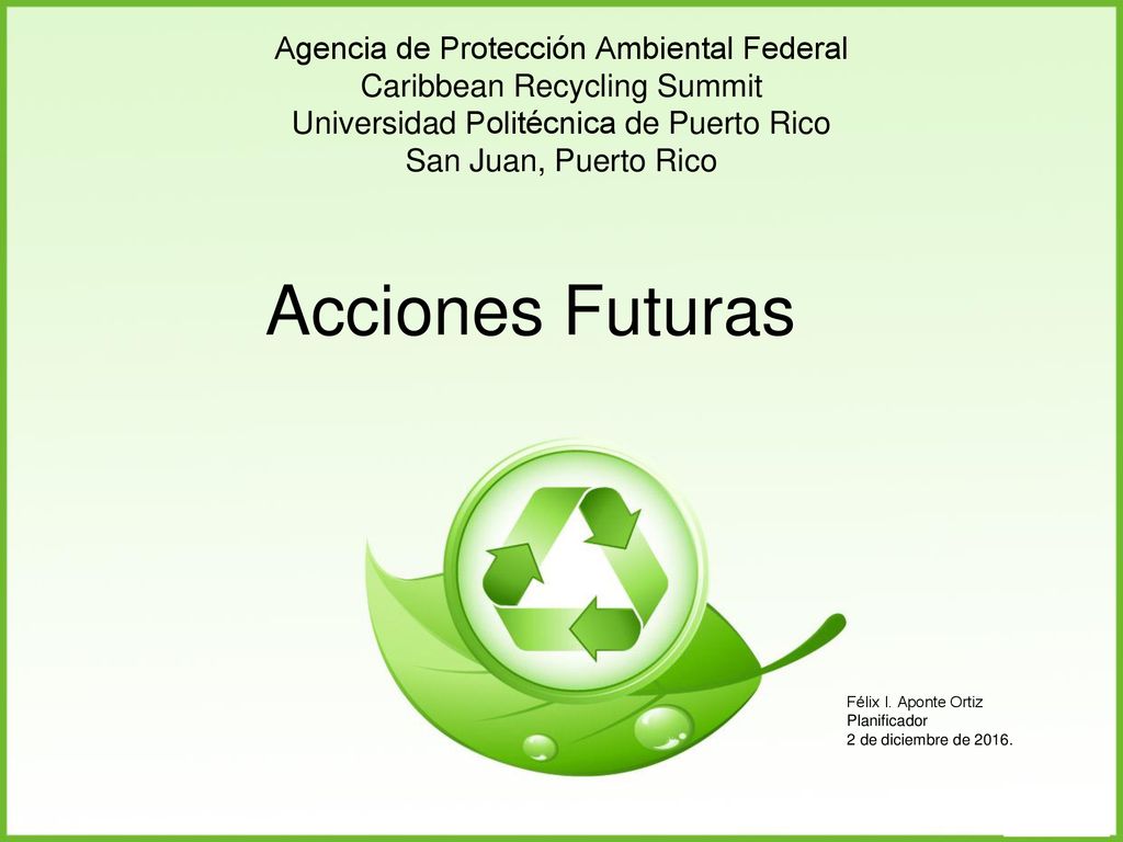 Agencia de Protección Ambiental Federal Caribbean Recycling Summit Universidad Politécnica de Puerto Rico San Juan, Puerto Rico