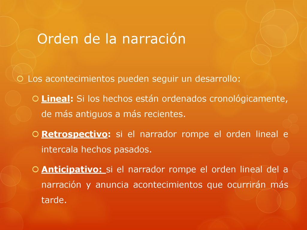 Orden de la narración Los acontecimientos pueden seguir un desarrollo: