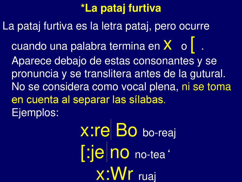 x:re Bo bo-reaj [:je no no-tea‘ x:Wr ruaj - *La pataj furtiva