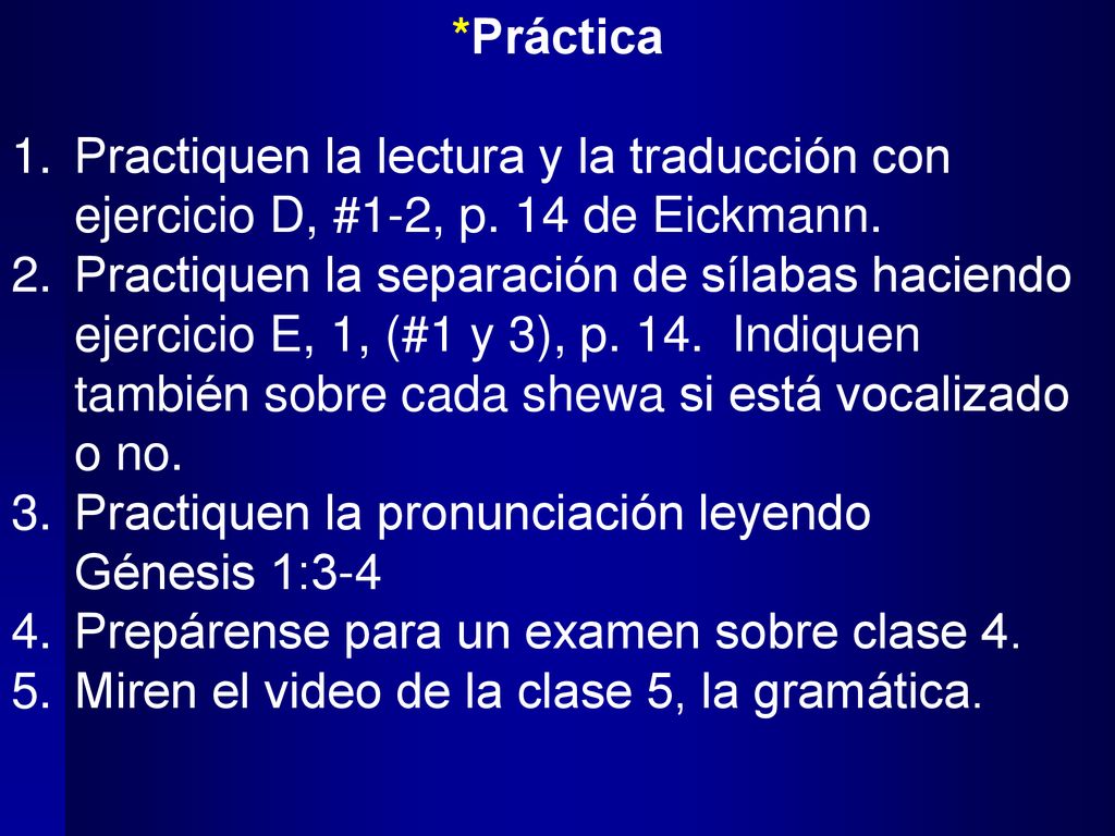 *Práctica Practiquen la lectura y la traducción con ejercicio D, #1-2, p. 14 de Eickmann.