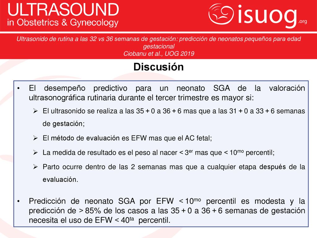 Ultrasonido de rutina a las 32 vs 36 semanas de gestación: predicción de neonatos pequeños para edad gestacional