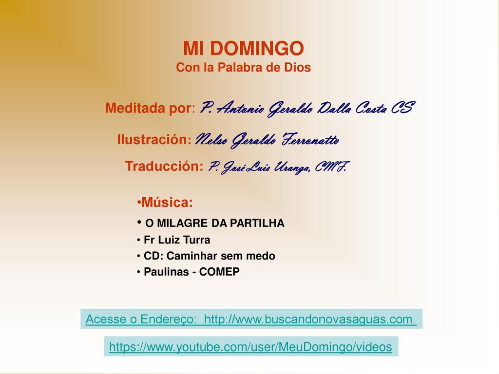MI DOMINGO Meditada por: P. Antonio Geraldo Dalla Costa CS